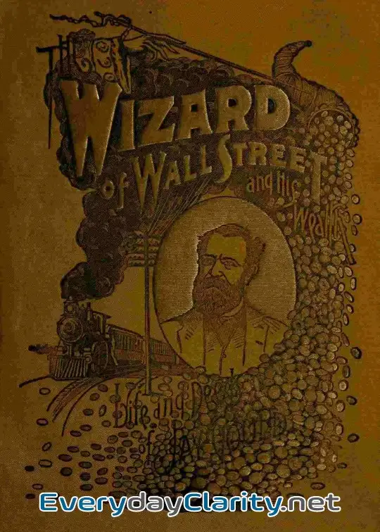 Book cover: The Wizard Of Wall Street And His Wealth; Or, The Life And Deeds Of Jay Gould