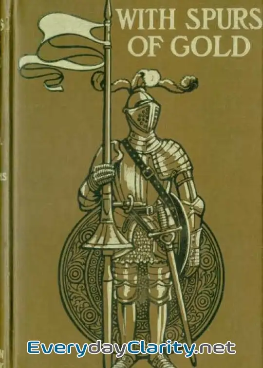Book cover: With Spurs Of Gold. Heroes Of Chivalry And Their Deeds