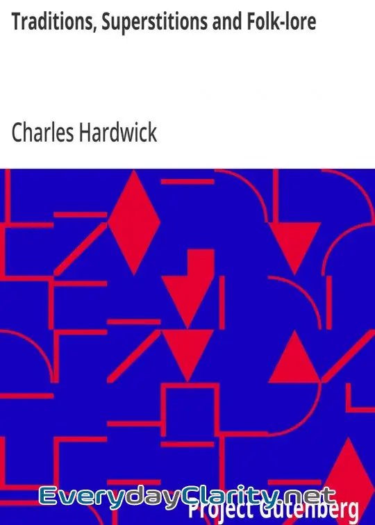 Book cover: Traditions, Superstitions And Folk-Lore . (Chiefly Lancashire And The North Of England.) T