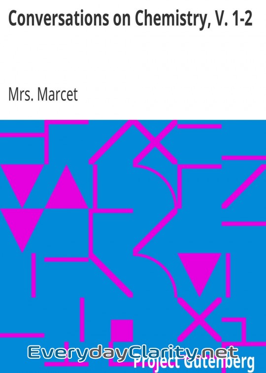 Book cover: Conversations On Chemistry, V. 1-2 . In Which The Elements Of That Science Are Familiarly