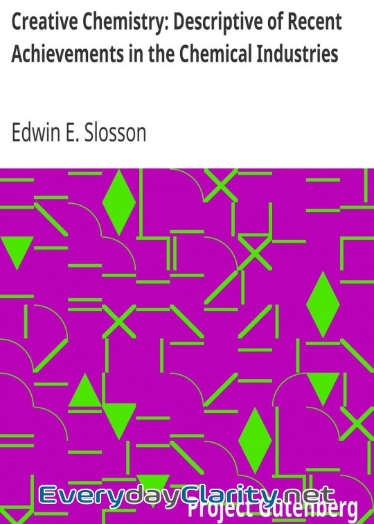 Book cover: Creative Chemistry. Descriptive Of Recent Achievements In The Chemical Industries
