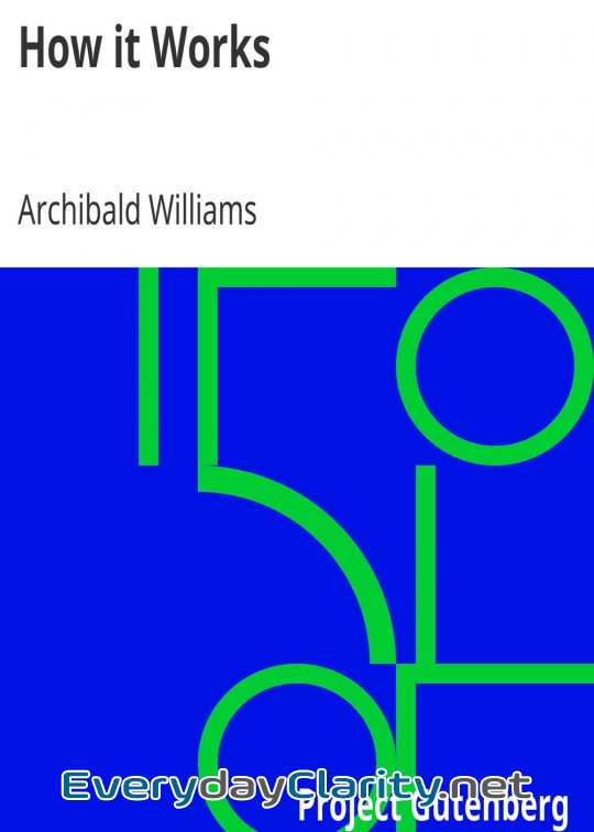 Book cover: How It Works . Dealing In Simple Language With Steam, Electricity, Light, Heat, Sound, Hyd