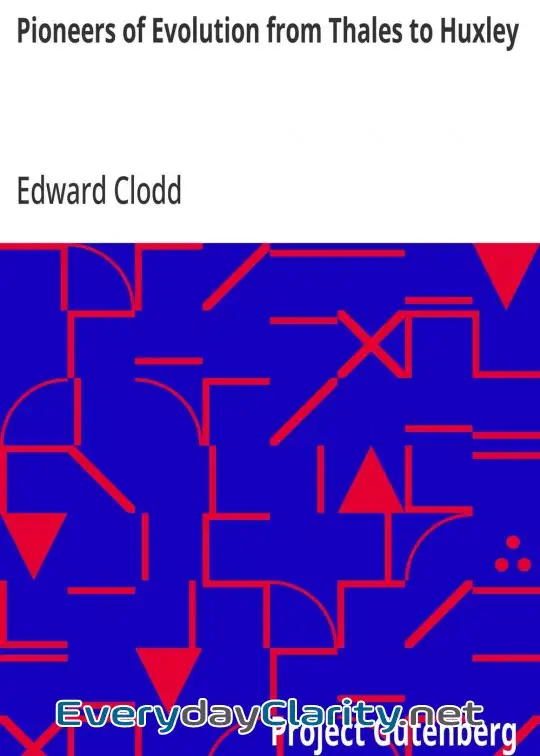 Book cover: Pioneers Of Evolution From Thales To Huxley . With An Intermediate Chapter On The Causes O