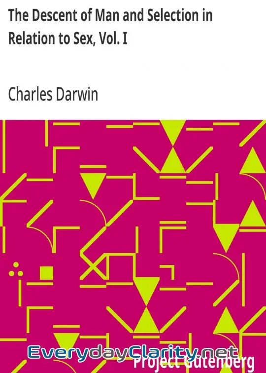 Book cover: The Descent Of Man And Selection In Relation To Sex, Vol. I