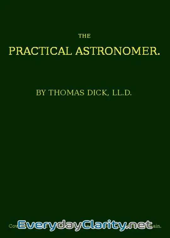 Book cover: The Practical Astronomer . Comprising Illustrations Of Light And Colours--Practical Descri