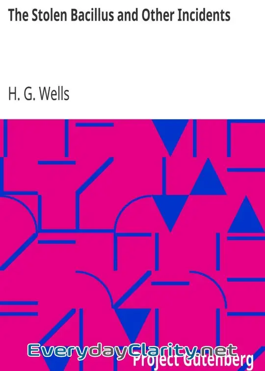 Book cover: The Stolen Bacillus And Other Incidents