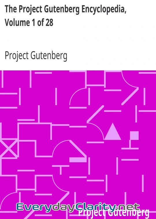Book cover: The Project Gutenberg Encyclopedia, Volume 1 Of 28