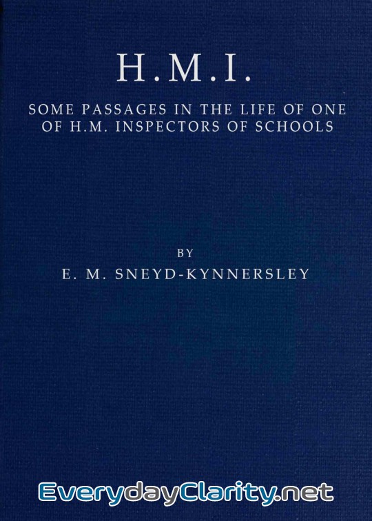Book cover: H.m.i. Some Passages In The Life Of One Of H.m. Inspectors Of Schools