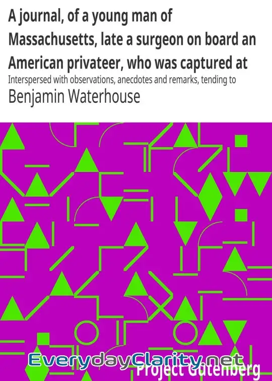 Book cover: A Journal, Of A Young Man Of Massachusetts, Late A Surgeon On Board An American Privateer,