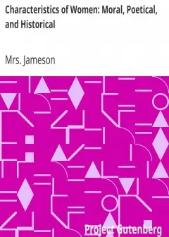 Characteristics Of Women. Moral, Poetical, And Historical