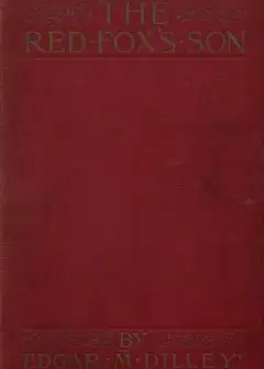 The Red Fox’S Son. A Romance Of Bharbazonia