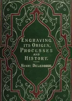 Engraving. Its Origin, Processes, And History