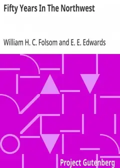 Fifty Years In The Northwest . With An Introduction And Appendix Containing Reminiscences,