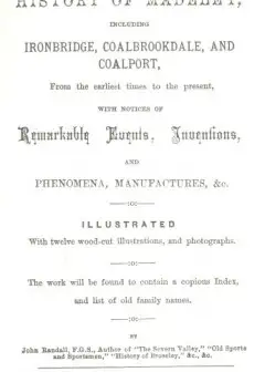 History Of Madeley . Including Ironbridge, Coalbrookdale, And Coalport