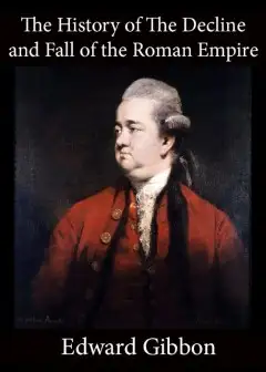 History Of The Decline And Fall Of The Roman Empire - Volume 6