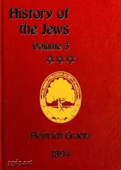 History Of The Jews, Vol. 3 (Of 6)