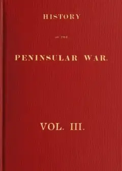 History Of The Peninsular War, Volume 3 (Of 6)