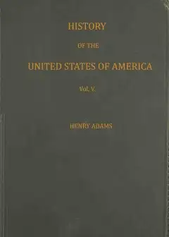 History Of The United States Of America, Volume 5 (Of 9)