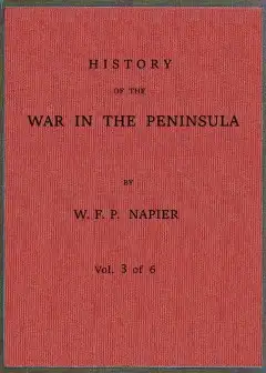 History Of The War In The Peninsula And In The South Of France From The Year 1807 To The Y