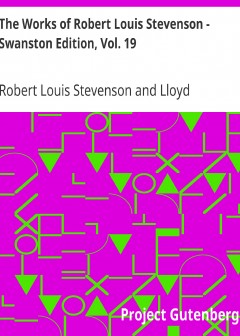 The Works Of Robert Louis Stevenson - Swanston Edition, Vol. 19