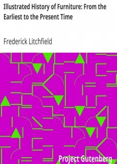 Illustrated History Of Furniture. From The Earliest To The Present Time