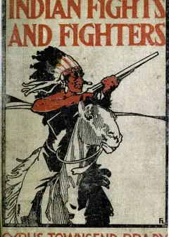 Indian Fights And Fighters. The Soldier And The Sioux