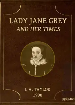 Lady Jane Grey And Her Times
