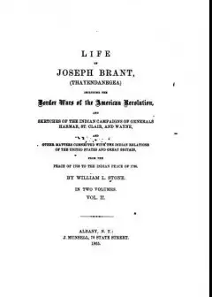 Life Of Joseph Brant-Thayendanegea (Vol. Ii) . Including The Border Wars Of The American R