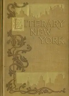 Literary New York. Its Landmarks And Associations
