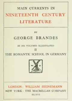 Main Currents In Nineteenth Century Literature - 2. The Romantic School In Germany