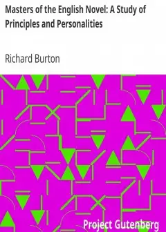 Masters Of The English Novel. A Study Of Principles And Personalities