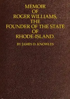 Memoir Of Roger Williams, The Founder Of The State Of Rhode-Island
