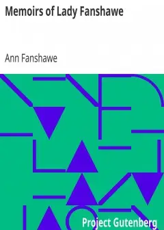 Memoirs Of Lady Fanshawe . Wife Of Sir Richard Fanshawe, Bt., Ambassador From Charles Ii T