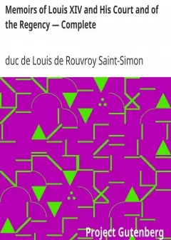 Memoirs Of Louis Xiv And His Court And Of The Regency - Complete