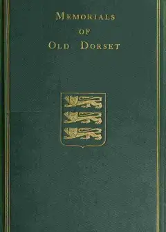 Memorials Of Old Dorset