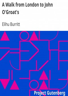 A Walk From London To John O’Groat’S . With Notes By The Way