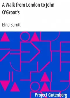 A Walk From London To John O’Groat’S . With Notes By The Way