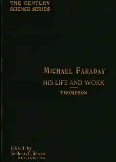 Michael Faraday, His Life And Work
