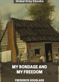 My Bondage And My Freedom