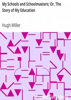 My Schools And Schoolmasters; Or, The Story Of My Education