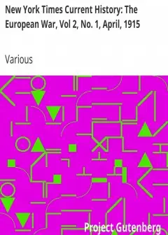 New York Times Current History. The European War, Vol 2, No. 1, April, 1915 . April-Septem