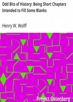 Odd Bits Of History. Being Short Chapters Intended To Fill Some Blanks