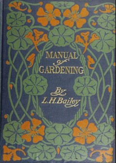 Manual Of Gardening (Second Edition) . A Practical Guide To The Making Of Home Grounds And