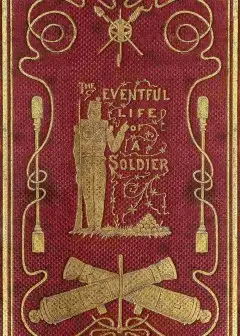 Recollections Of The Eventful Life Of A Soldier
