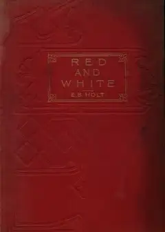 Red And White. A Tale Of The Wars Of The Roses