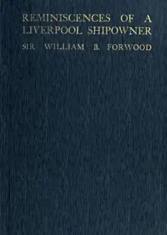 Reminiscences Of A Liverpool Shipowner, 1850-1920