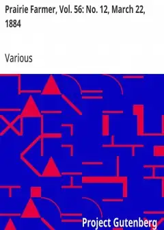 Prairie Farmer, Vol. 56. No. 12, March 22, 1884 . A Weekly Journal For The Farm, Orchard A