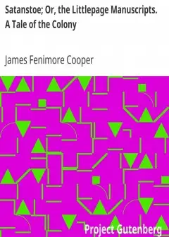 Satanstoe; Or, The Littlepage Manuscripts. A Tale Of The Colony