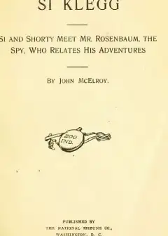 Si Klegg, Book 3 . Si And Shorty Meet Mr. Rosenbaum, The Spy, Who Relates His Adventures