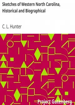 Sketches Of Western North Carolina, Historical And Biographical . Illustrating Principally